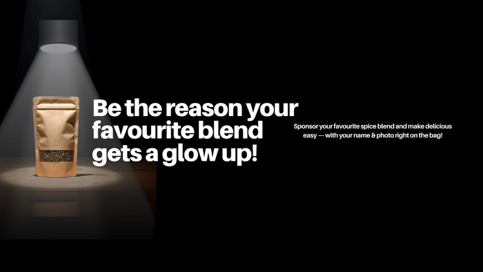 Sponsor Your Spice — Glow Up Your Favourite Blend!